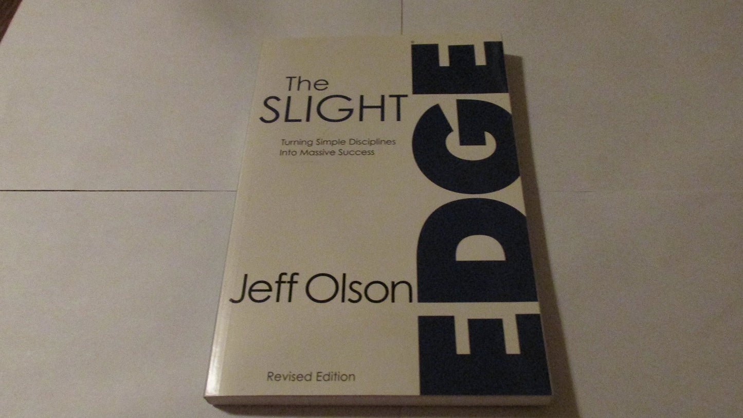 The Slight Edge: Turning Simple Disciplines Into Massive Success The Happy Book Stack