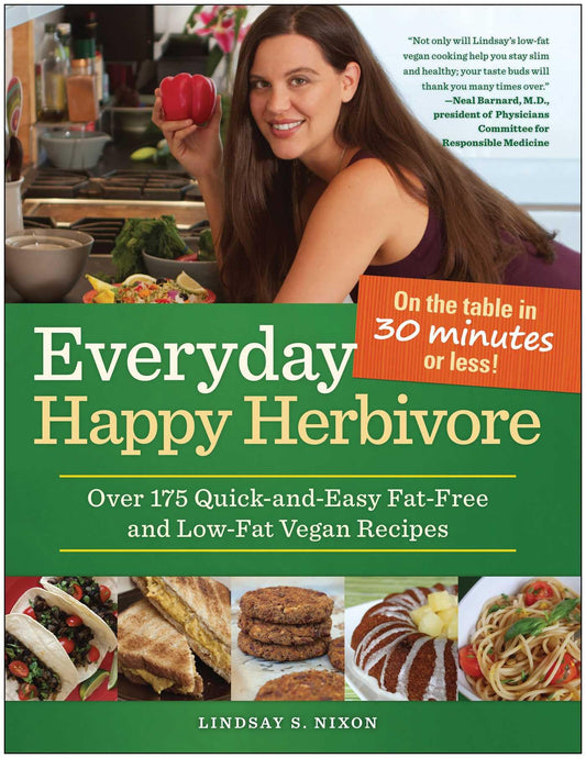 Everyday Happy Herbivore: Over 175 Quick-and-Easy Fat-Free and Low-Fat Vegan Recipes The Happy Book Stack