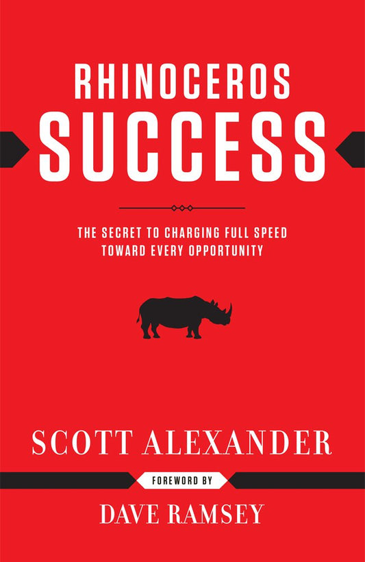 Rhinoceros Success : the Secret to Charging Full Speed Toward Every Opportunity - 3979