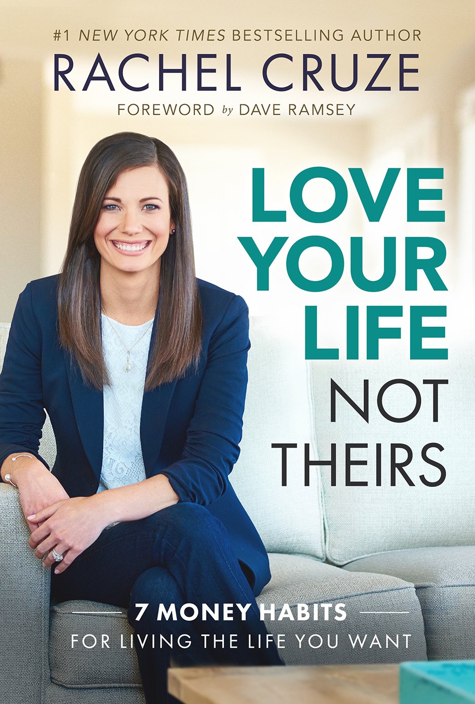 Love Your Life Not Theirs: 7 Money Habits for Living the Life You Want The Happy Book Stack