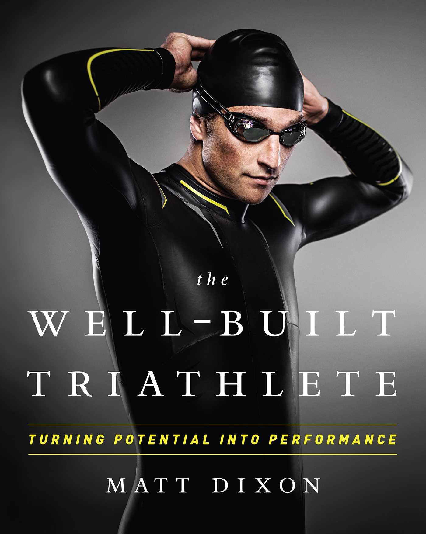The Well-Built Triathlete: Turning Potential into Performance The Happy Book Stack