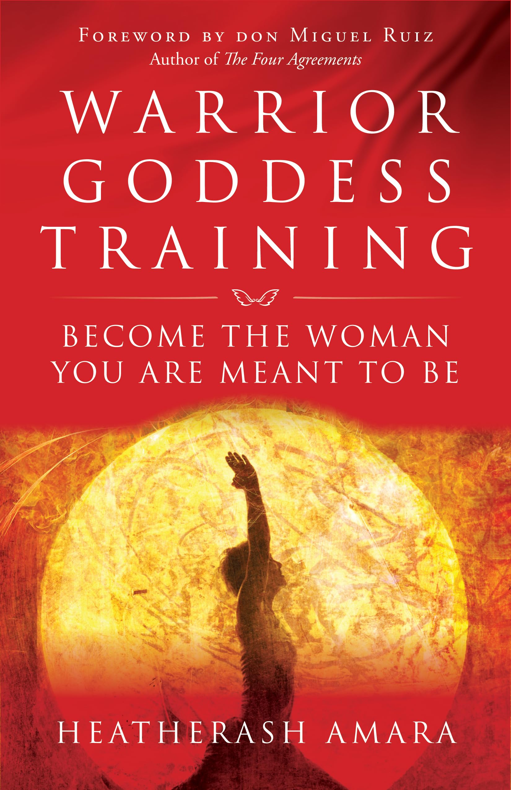 Warrior Goddess Training: Become the Woman You Are Meant to Be The Happy Book Stack