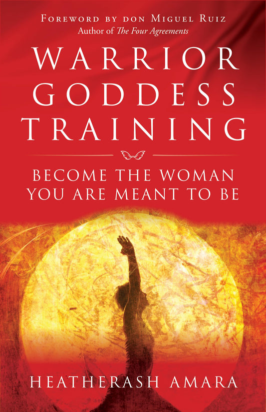 Warrior Goddess Training: Become the Woman You Are Meant to Be The Happy Book Stack