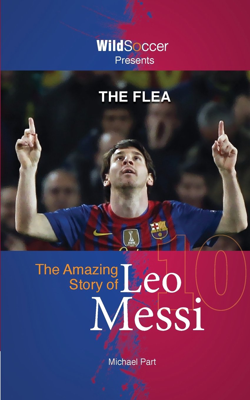 The Flea: The Amazing Story of Leo Messi (Soccer Stars Series) The Happy Book Stack