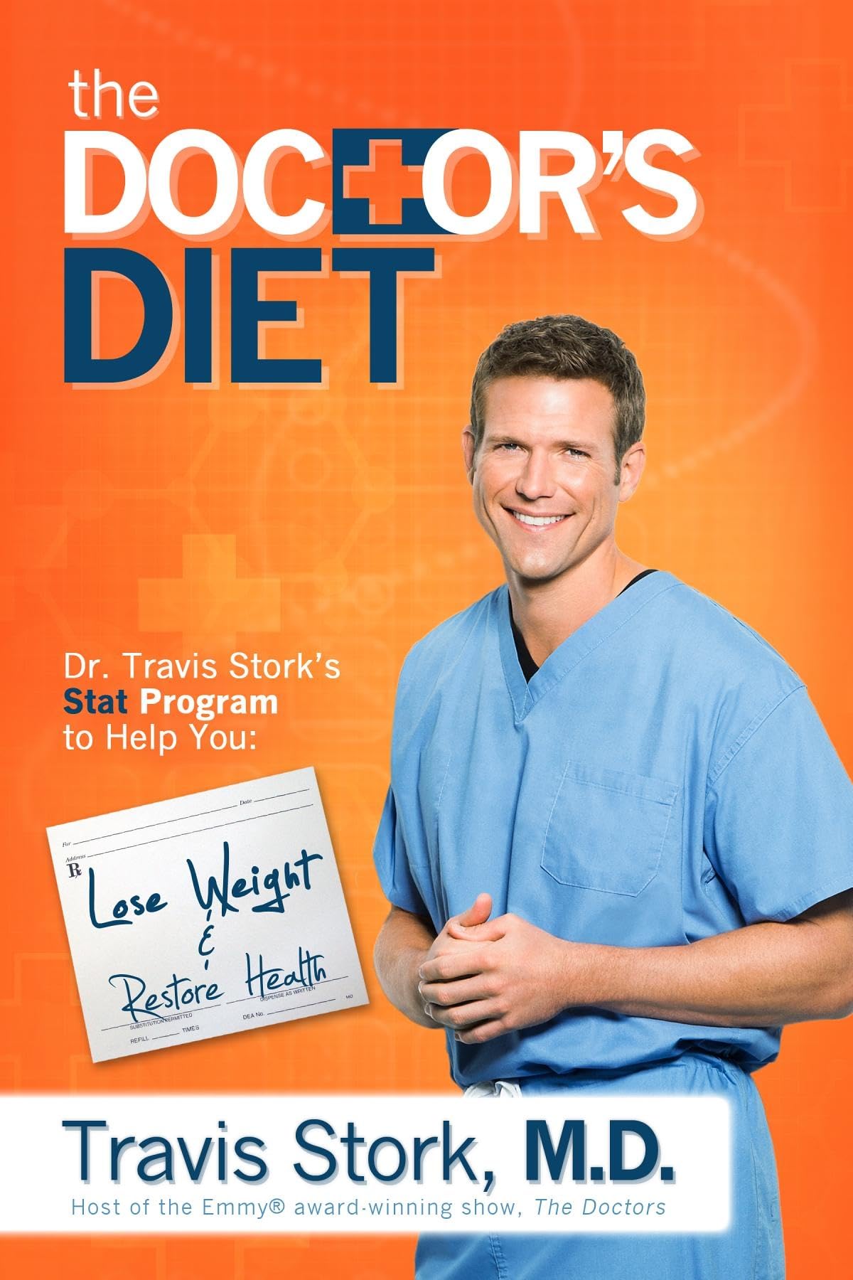 The Doctor's Diet: Dr. Travis Stork's STAT Program to Help You Lose Weight & Restore Health The Happy Book Stack