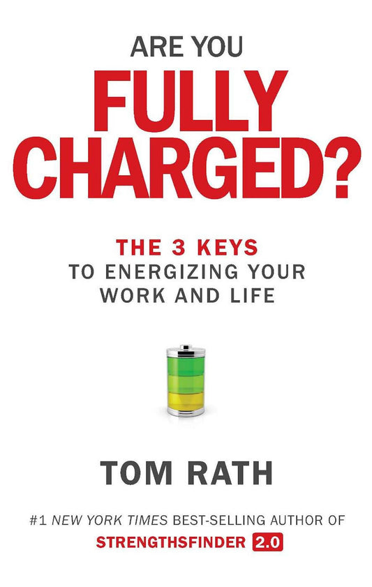 Are You Fully Charged?: The 3 Keys to Energizing Your Work and Life - 8031