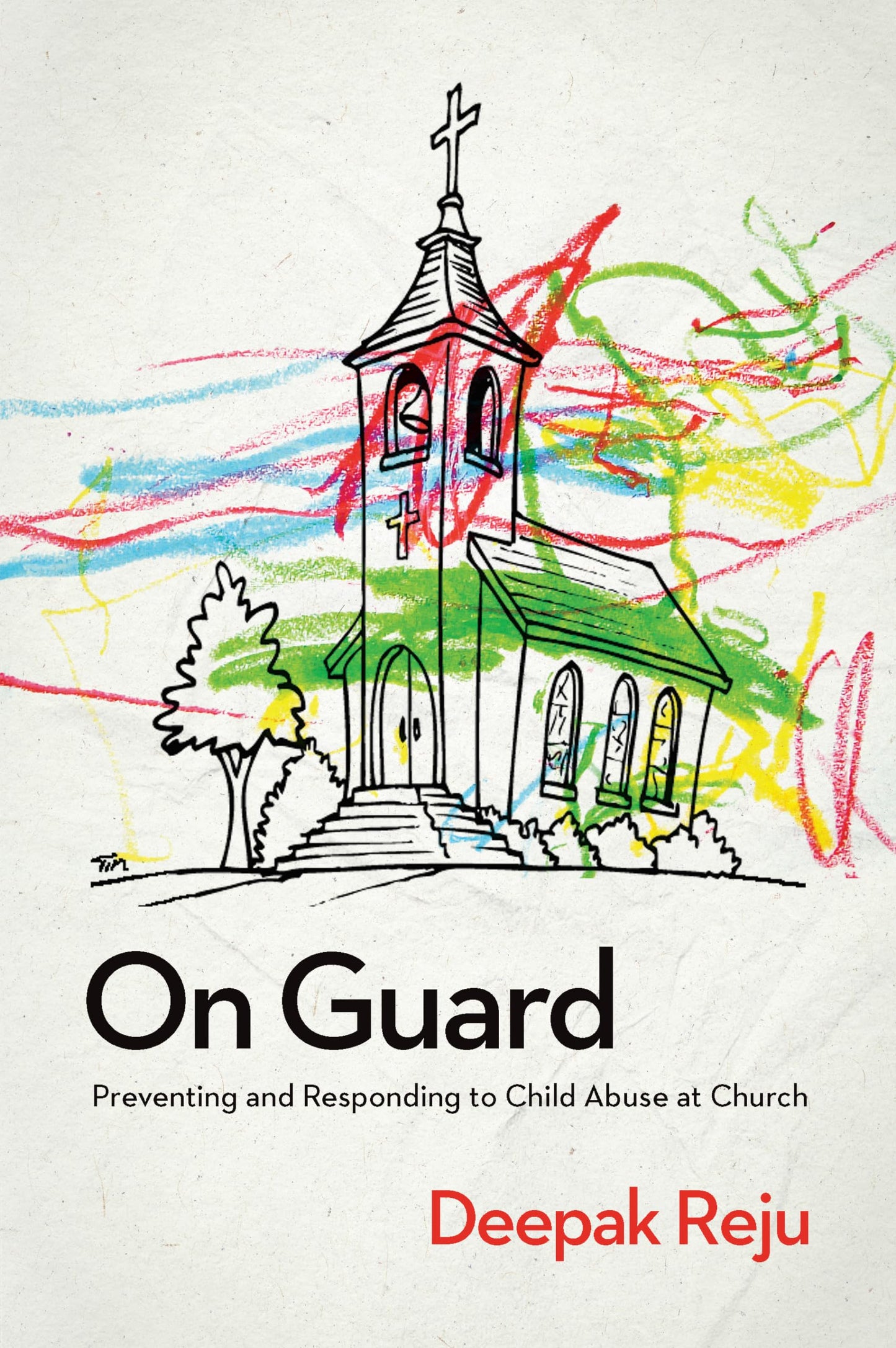 On Guard: Preventing and Responding to Child Abuse at Church The Happy Book Stack