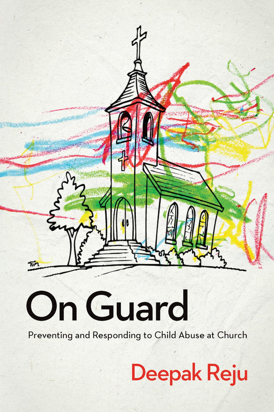 On Guard: Preventing and Responding to Child Abuse at Church The Happy Book Stack