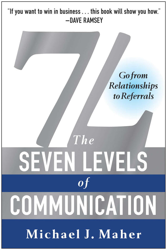 7L: The Seven Levels of Communication: Go From Relationships to Referrals The Happy Book Stack