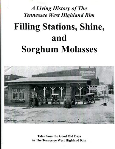 Filling Stations, Shine and Sorghum Molasses, a Living History of the Tennessee West Highland Rim - 6323