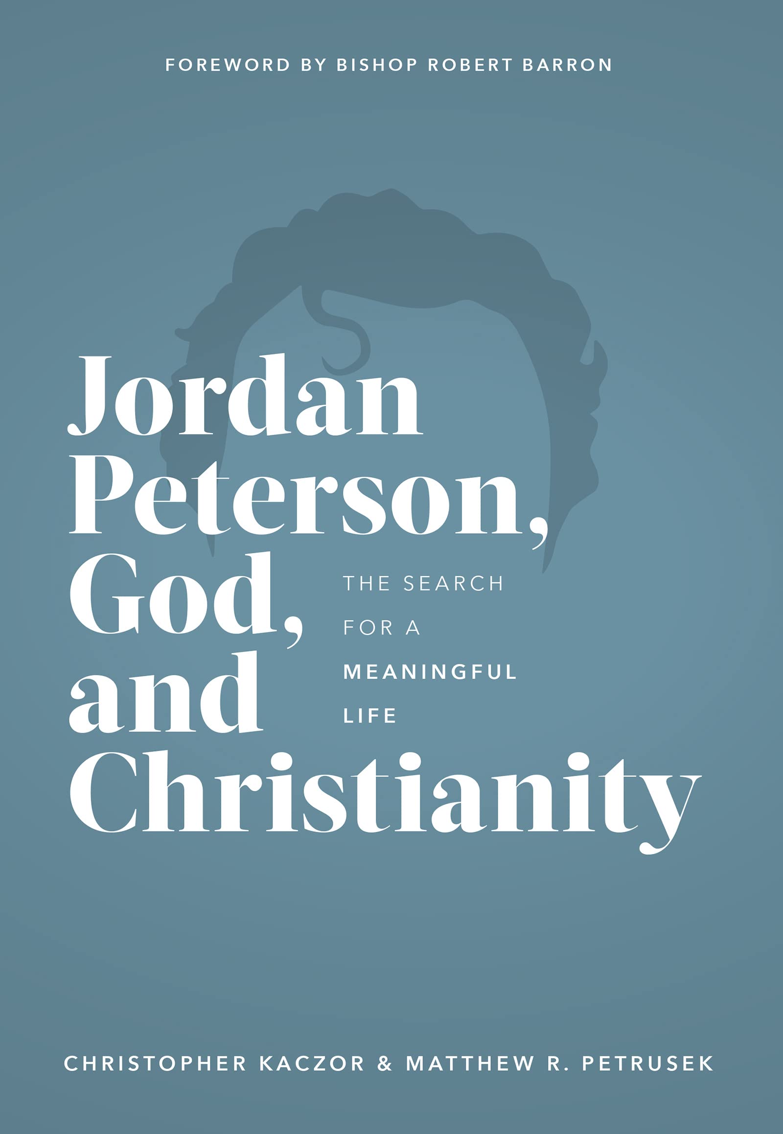 Jordan Peterson, God, and Christianity: The Search for a Meaningful Life The Happy Book Stack