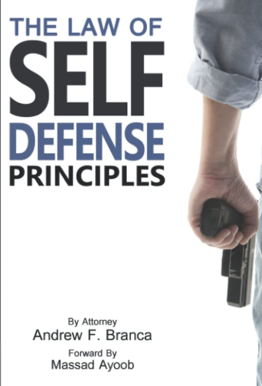 The Law of Self Defense: Principles - 7442