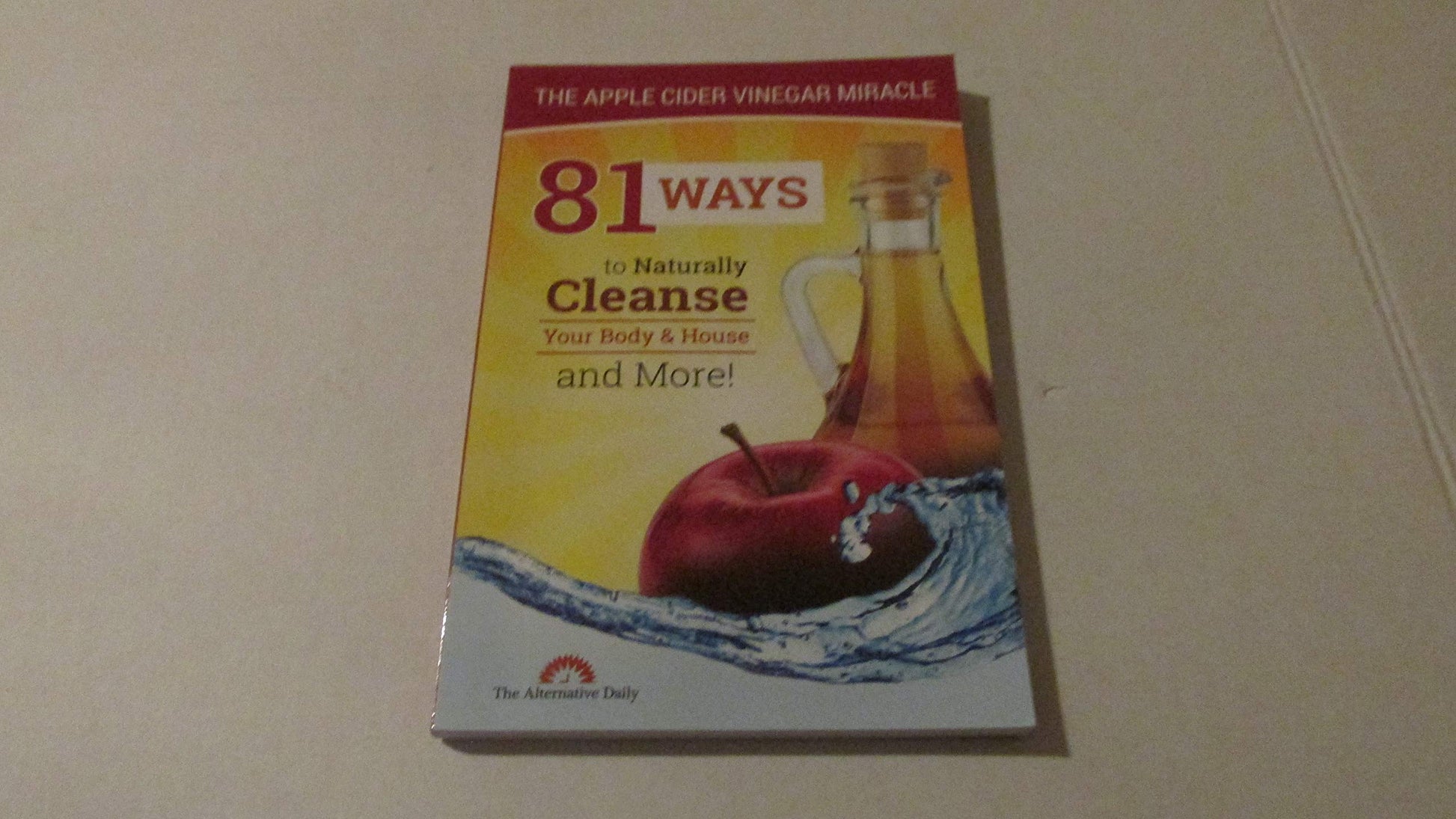 81 Ways To Naturally Cleanse Your Body & House And More! The Apple Cider Vinegar Miracle The Happy Book Stack