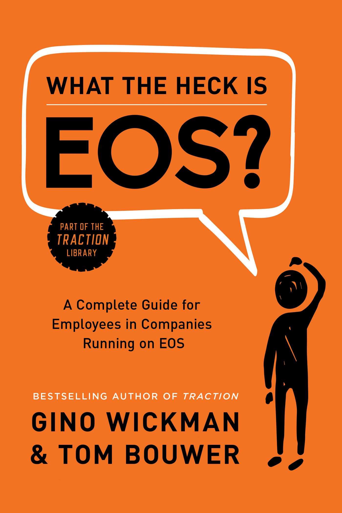 What the Heck Is EOS?: A Complete Guide for Employees in Companies Running on EOS The Happy Book Stack