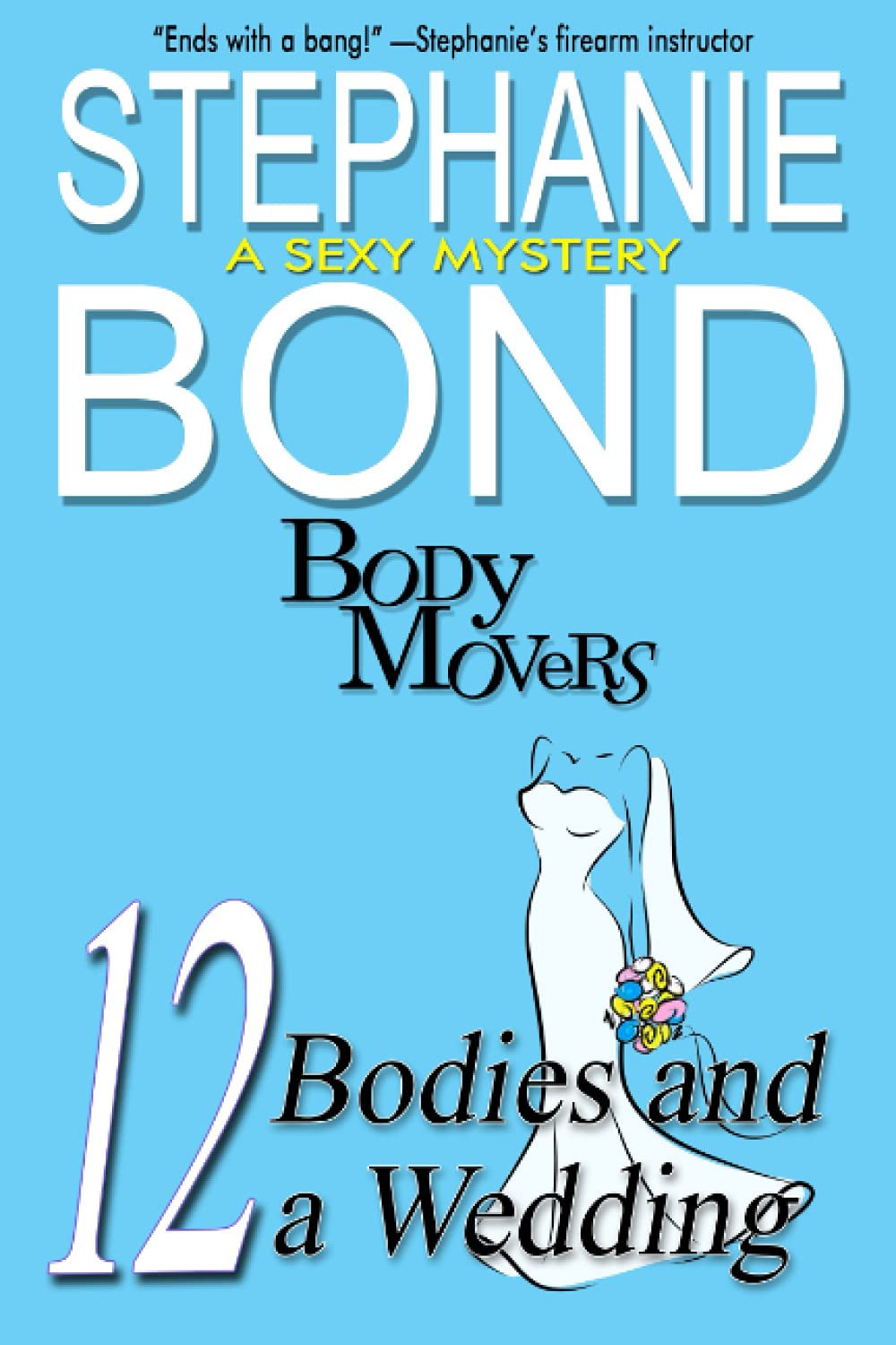 12 Bodies and a Wedding: A Body Movers Book The Happy Book Stack