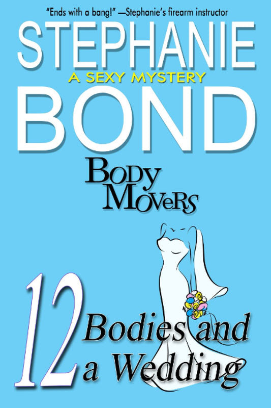 12 Bodies and a Wedding: A Body Movers Book The Happy Book Stack