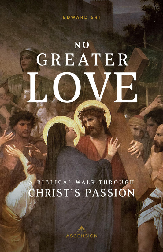 No Greater Love: A Biblical Walk Through Christ's Passion - 1580