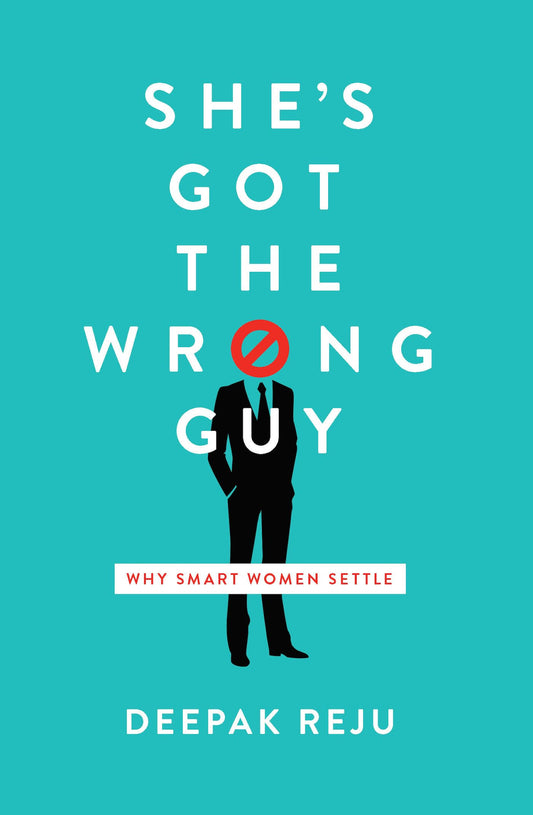 She's Got the Wrong Guy: Why Smart Women Settle The Happy Book Stack