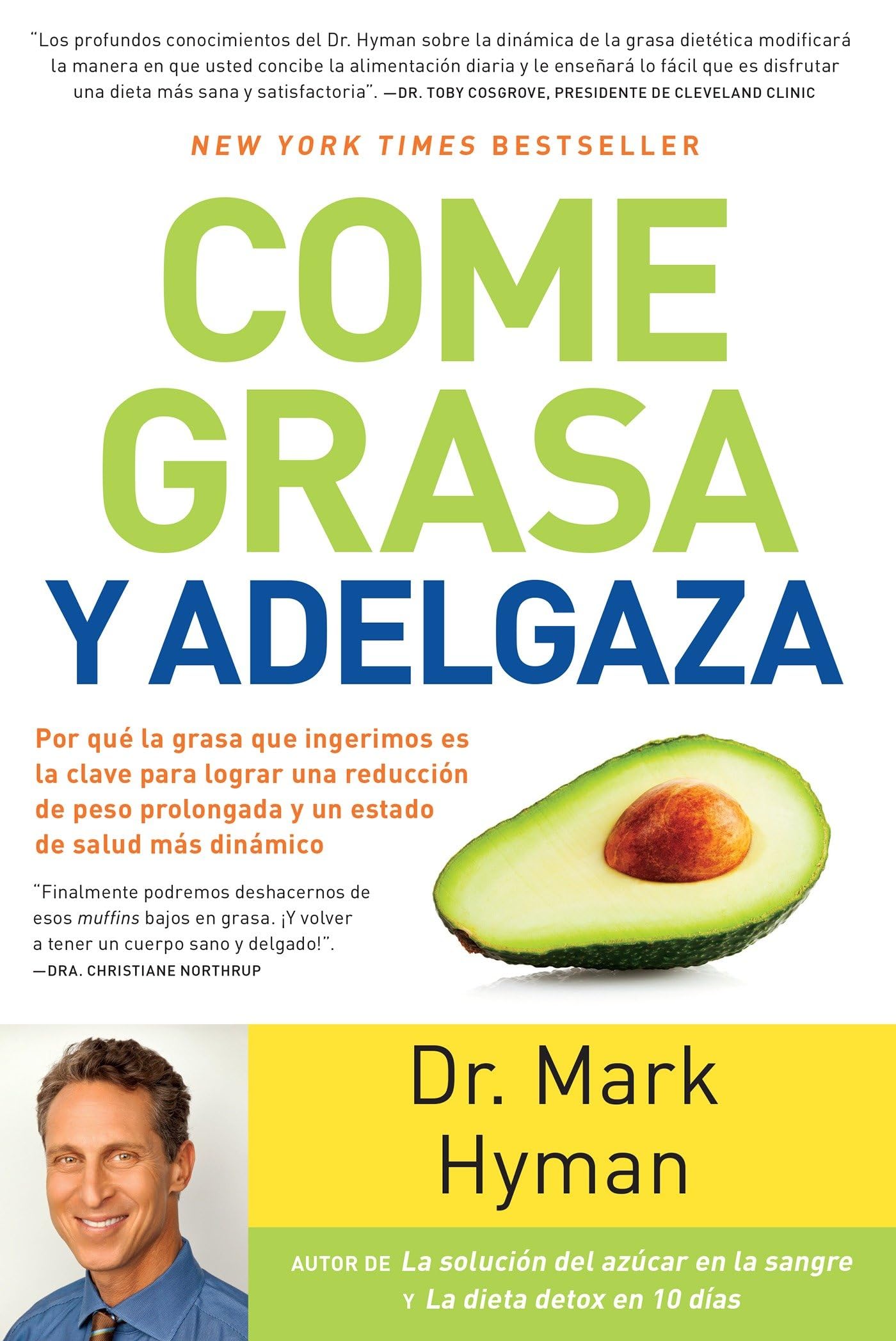 Come grasa y adelgaza / Eat Fat, Get Thin: Por que la grasa que ingerimos es la clave para lograr una reduccion de peso prolongada y un estado de salud mas dinamico The Happy Book Stack