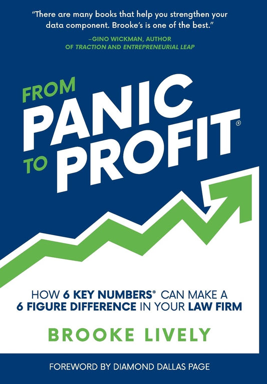 From Panic to Profit: How 6 Key Numbers Can Make a 6 Figure Difference in Your Law Firm - 8829