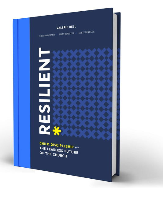 Resilient: Child Discipleship and the Fearless Future of the Church - 5740