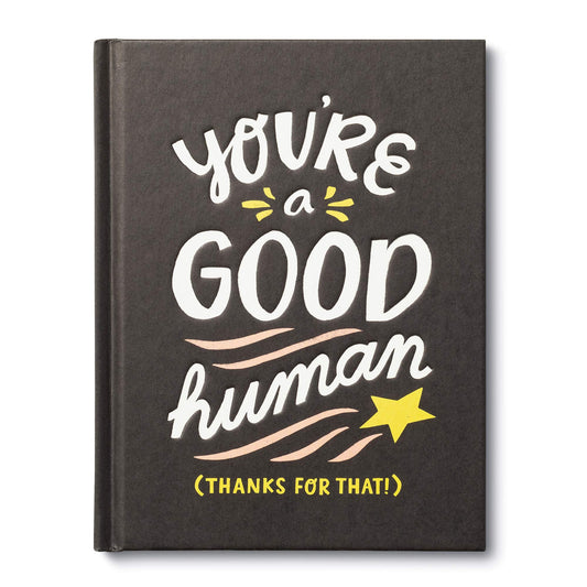 You're a Good Human: (Thanks For That!) - 7036