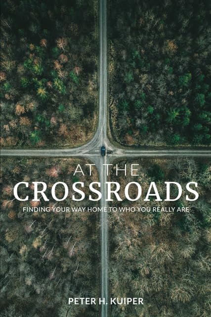 At The Crossroads: Finding Your Way Home to Who You Really Are The Happy Book Stack
