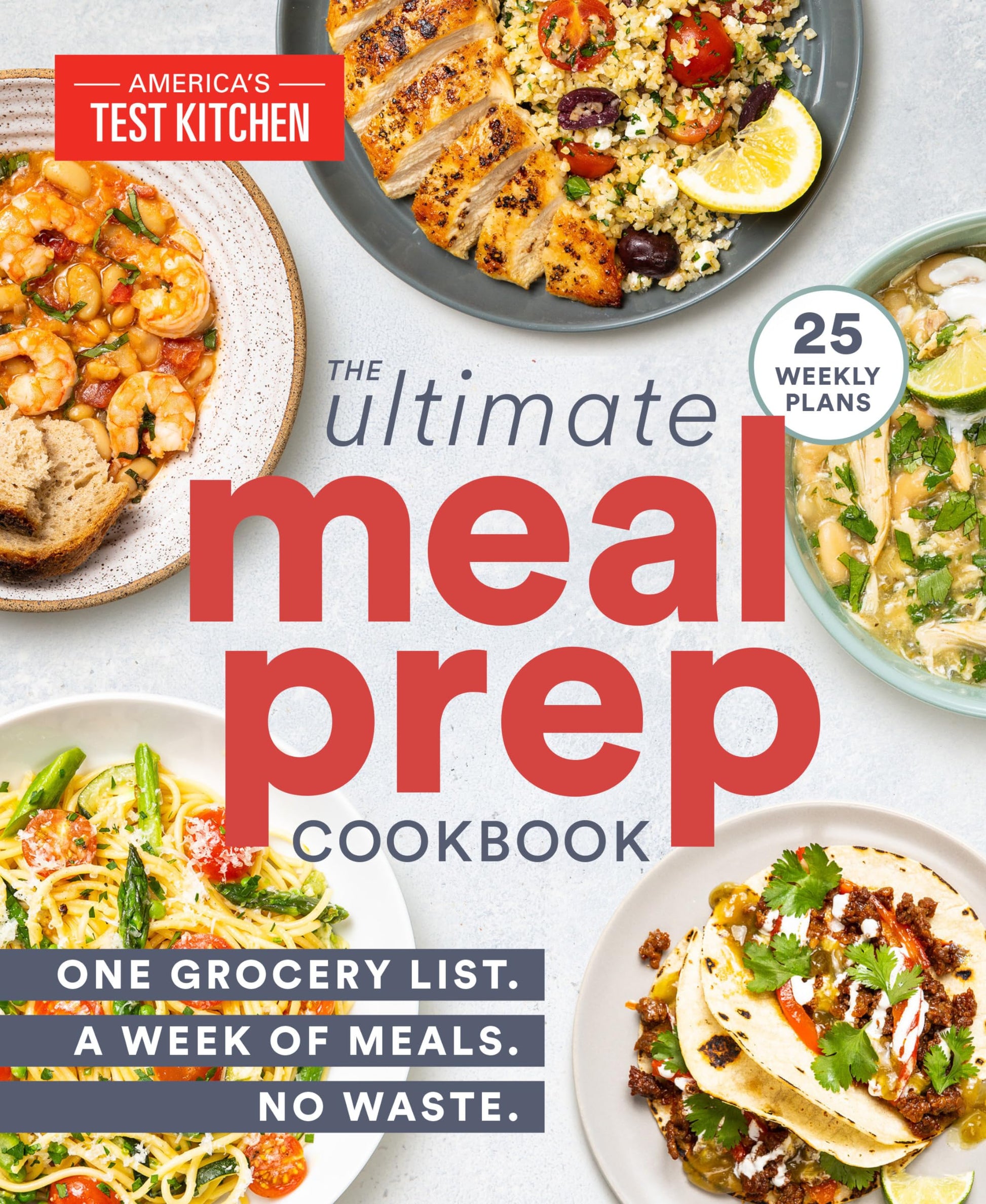 The Ultimate Meal-Prep Cookbook: One Grocery List. A Week of Meals. No Waste. The Happy Book Stack
