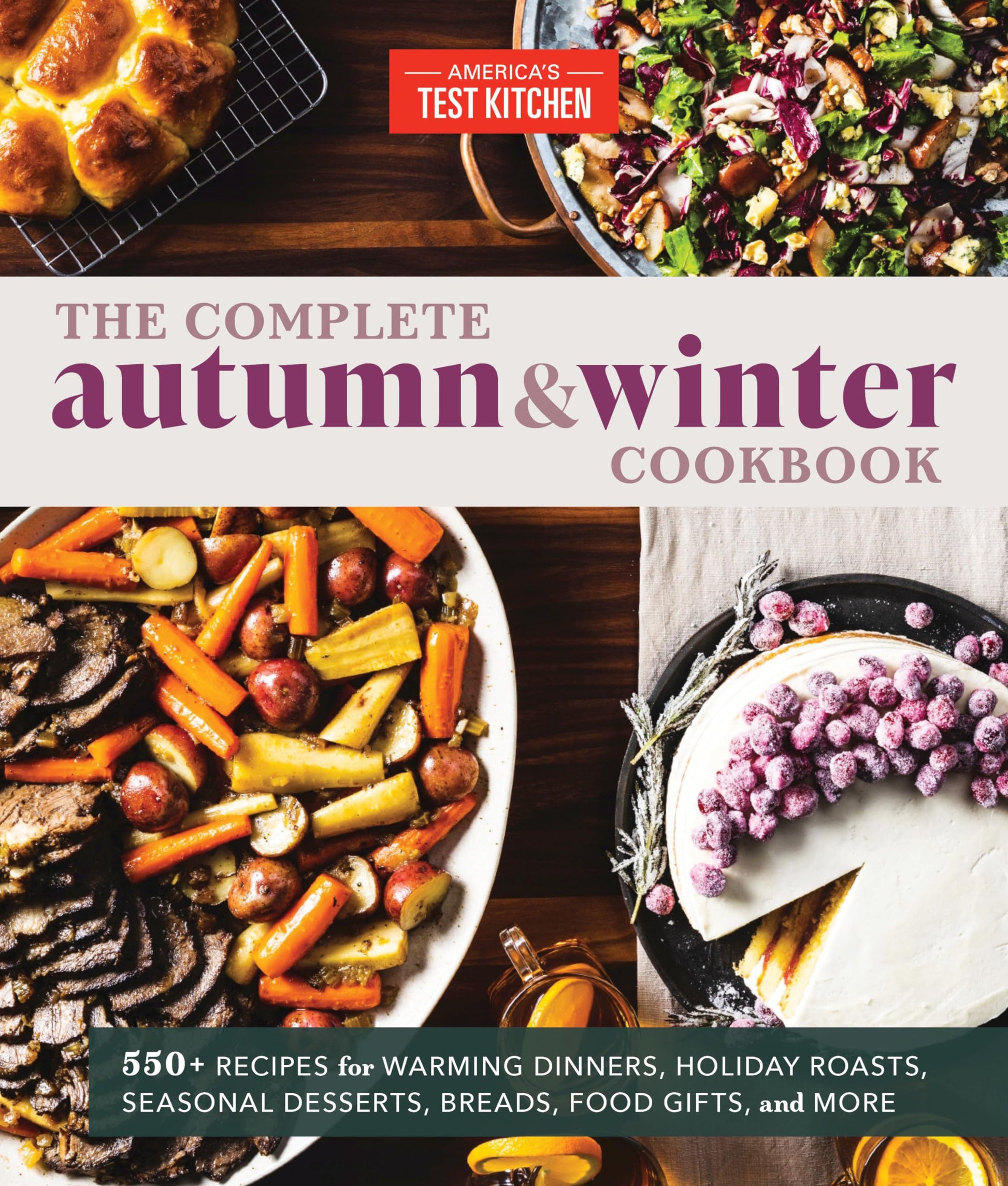 The Complete Autumn and Winter Cookbook: 550+ Recipes for Warming Dinners, Holiday Roasts, Seasonal Desserts, Breads, Food Gifts, and More (The Complete ATK Cookbook Series) The Happy Book Stack