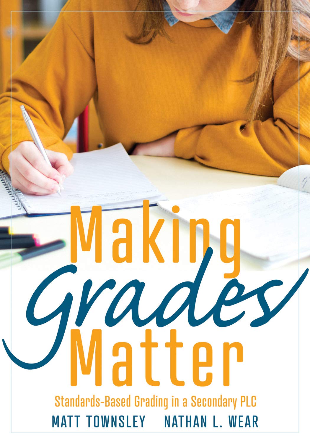 Making Grades Matter: Standards-Based Grading in a Secondary PLC (A practical guide for PLCs and standards-based grading at the secondary education level) The Happy Book Stack