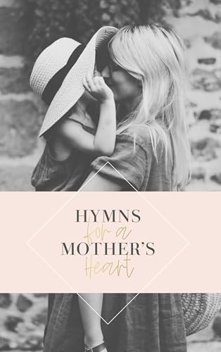 Hymns For A Mother's Heart The Happy Book Stack