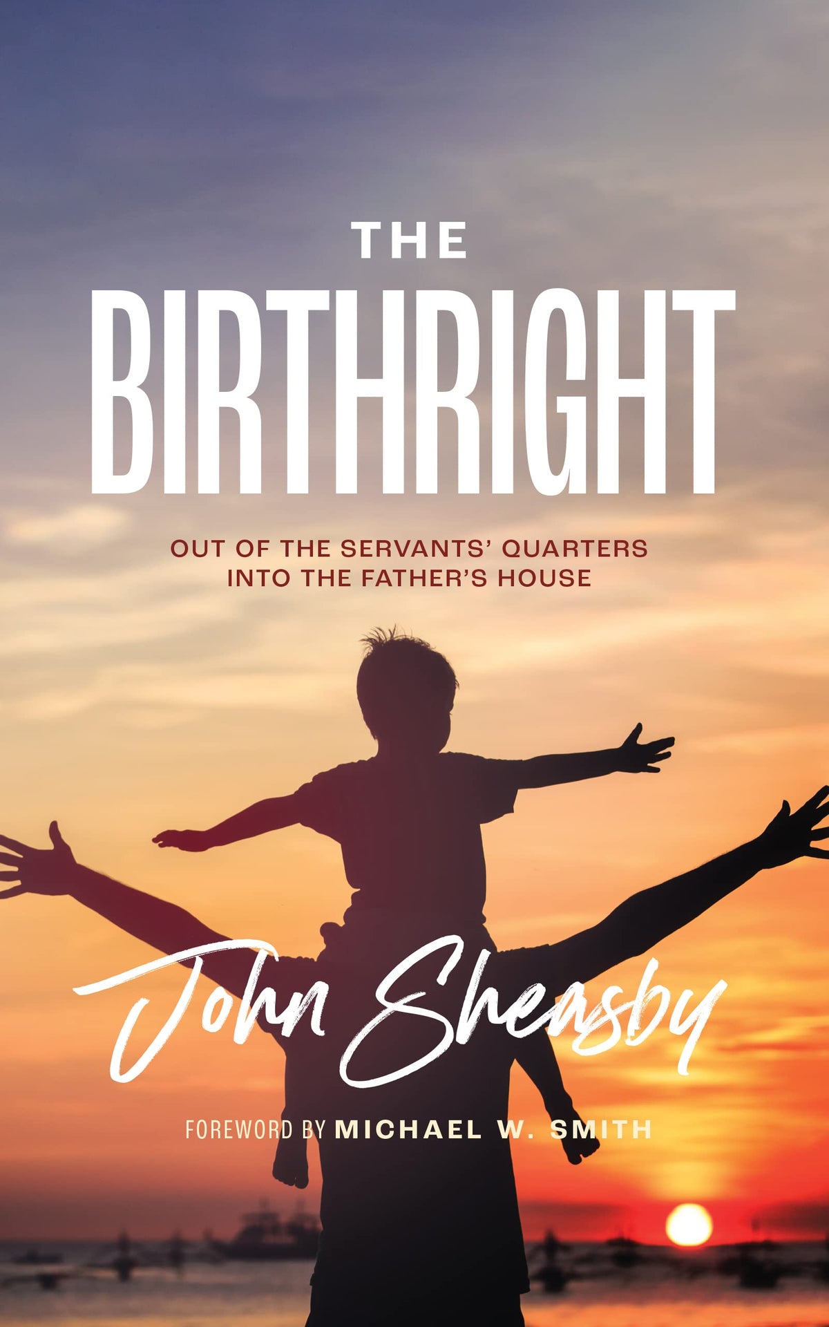 The Birthright: Out of the Servant's Quarters Into the Father's House The Happy Book Stack
