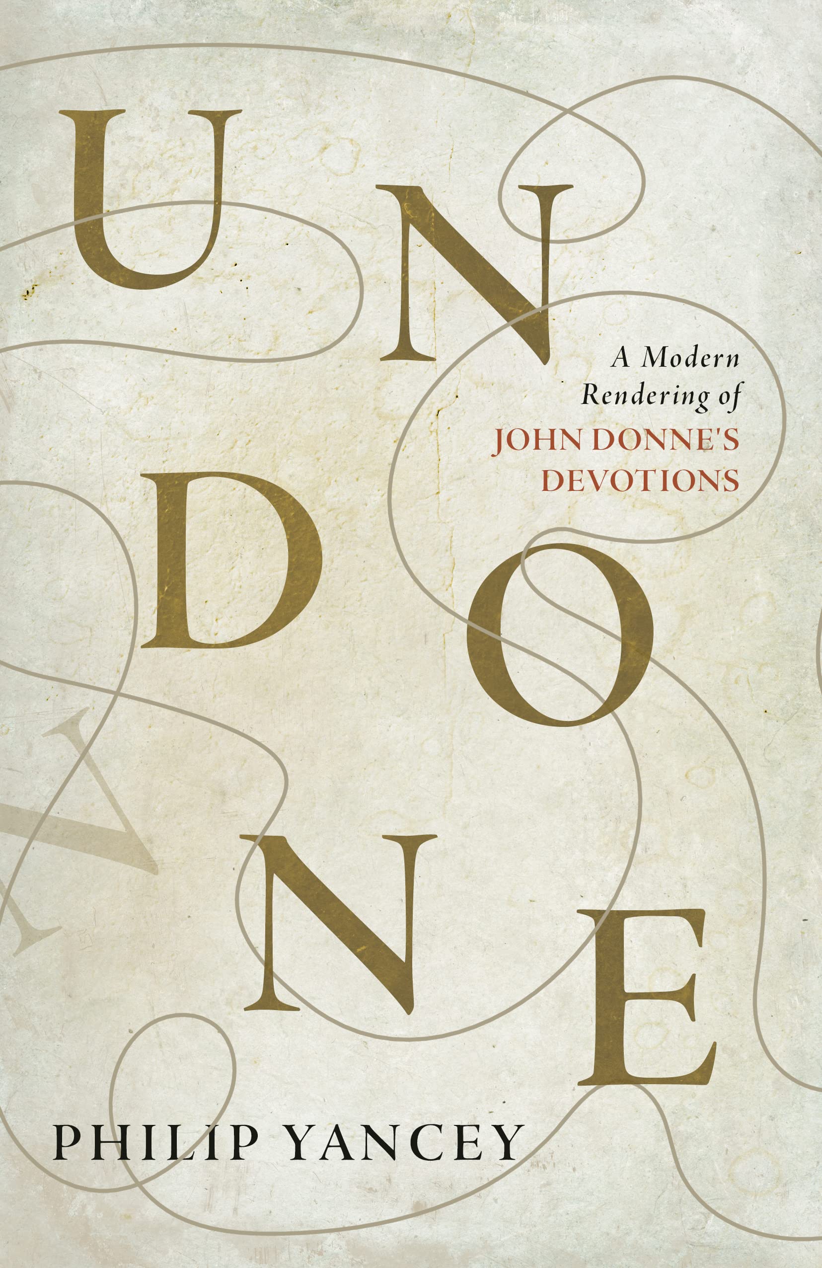 Undone: A Modern Rendering of John Donne's Devotions The Happy Book Stack