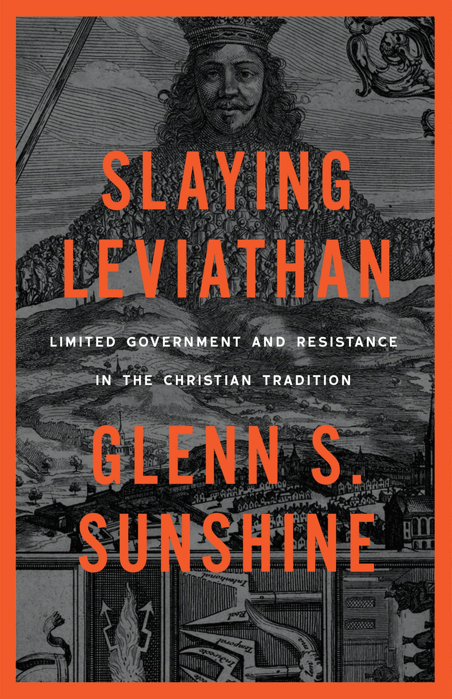 Slaying Leviathan: Limited Government and Resistance in Christian Tradition – A Christian Political Philosophy Book on Civil Authority, Responsibility The Happy Book Stack