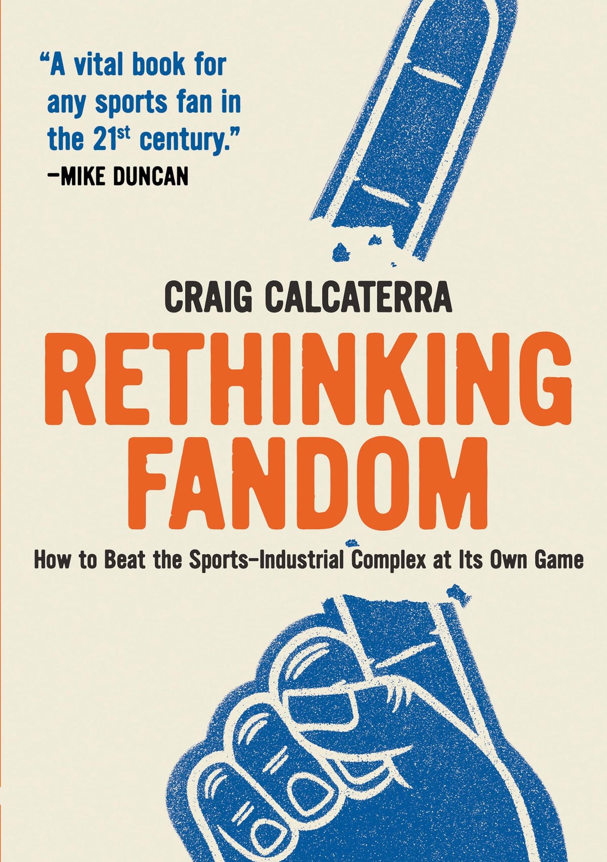 Rethinking Fandom: How to Beat the Sports-Industrial Complex at Its Own Game The Happy Book Stack