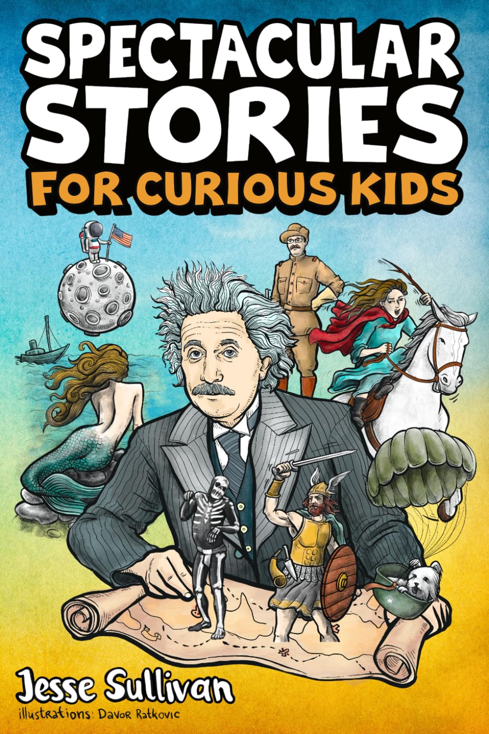 Spectacular Stories for Curious Kids: A Fascinating Collection of True Tales to Inspire & Amaze Young Readers The Happy Book Stack