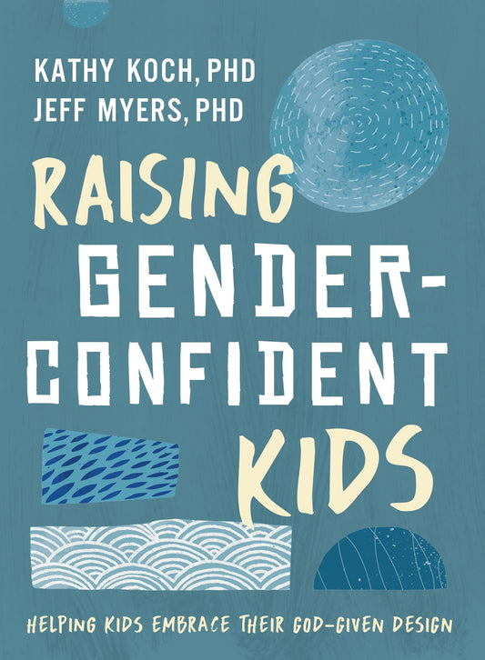 Raising Gender-Confident Kids: Helping Kids Embrace Their God-Given Design The Happy Book Stack