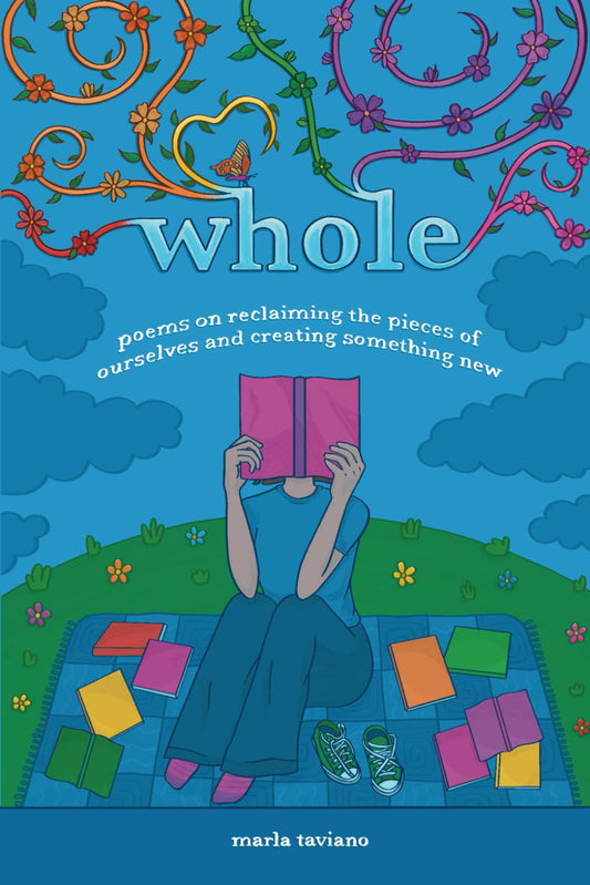 whole: poems on reclaiming the pieces of ourselves and creating something new The Happy Book Stack