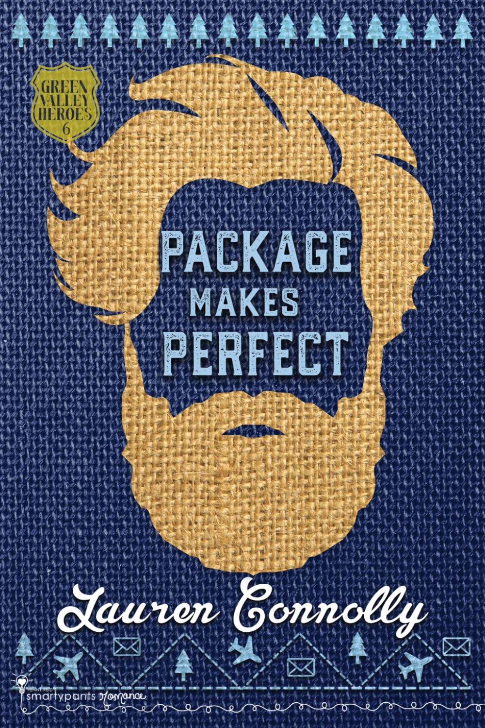 Package Makes Perfect: A Fake Dating Small Town Romance (Green Valley Heroes) The Happy Book Stack
