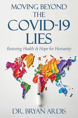 Moving Beyond the COVID-19 Lies : Restoring Health & Hope for Humanity The Happy Book Stack