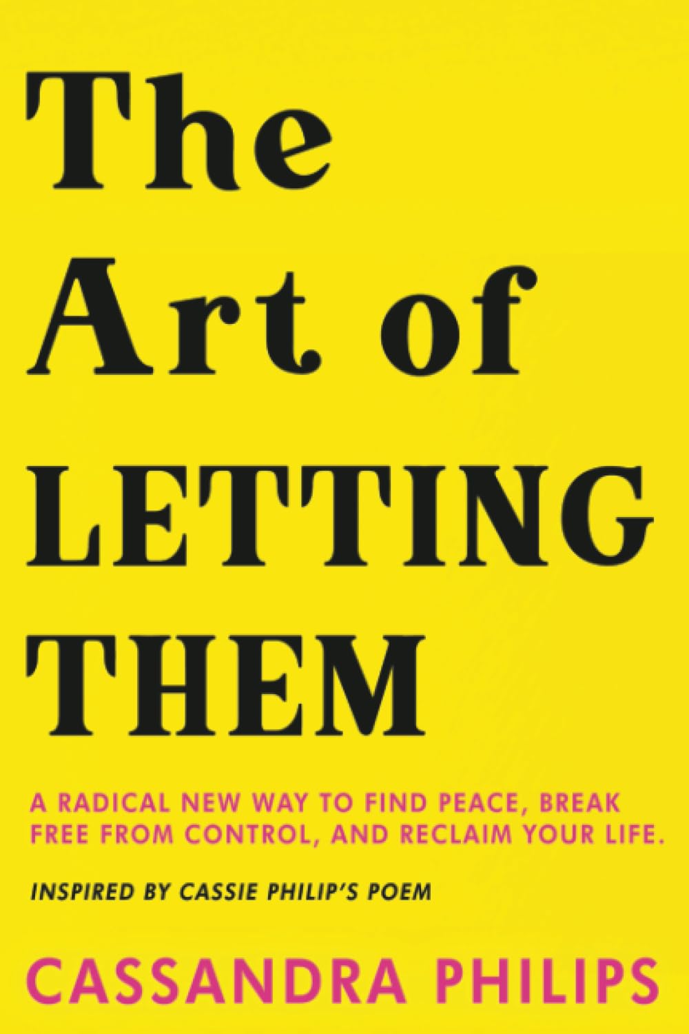 The Art of Letting Them: A Radical New Way to Find Peace, Break Free from Control, and Reclaim Your Life Inspired by Cassie Phillips' Poem (let them book mel robbins) The Happy Book Stack