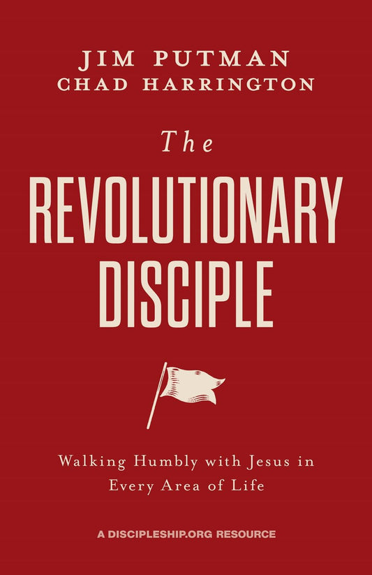 The Revolutionary Disciple: Walking Humbly with Jesus in Every Area of Life - 371