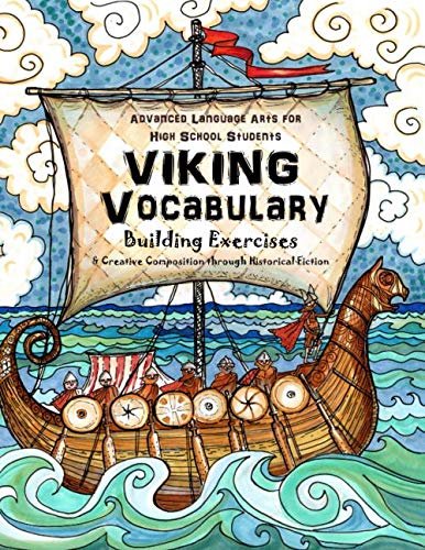 Advanced Language Arts for High School Students - Viking Vocabulary Building: & Creative Composition Through Historical Fiction The Happy Book Stack