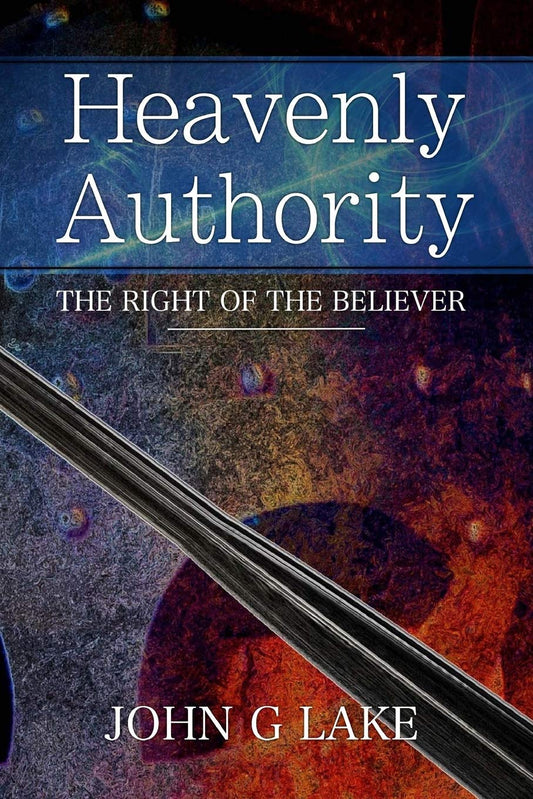Heavenly Authority: The Right of the Believer The Happy Book Stack