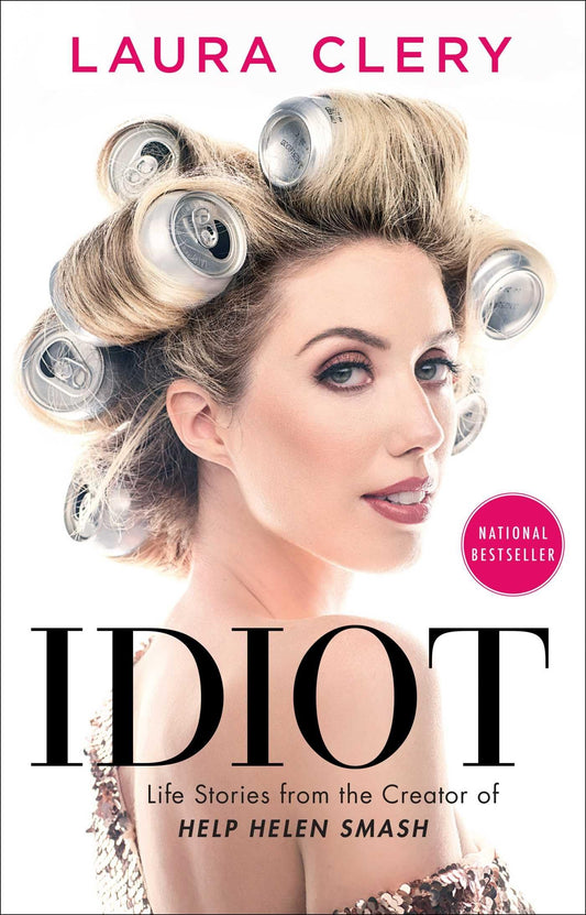 Idiot: Life Stories from the Creator of Help Helen Smash The Happy Book Stack