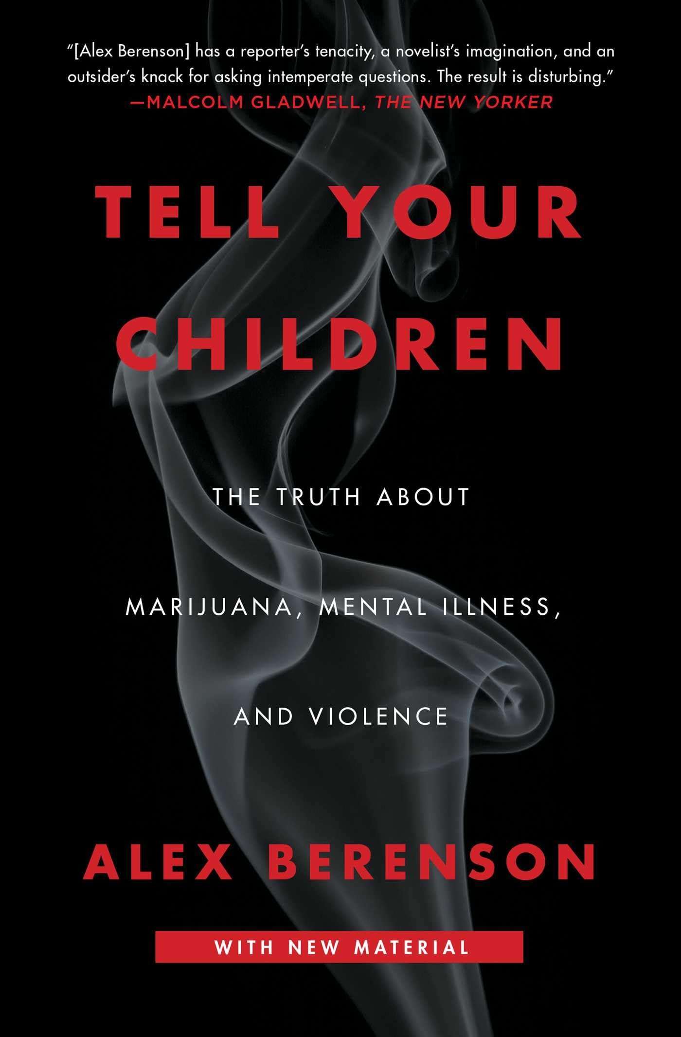 Tell Your Children: The Truth About Marijuana, Mental Illness, and Violence The Happy Book Stack