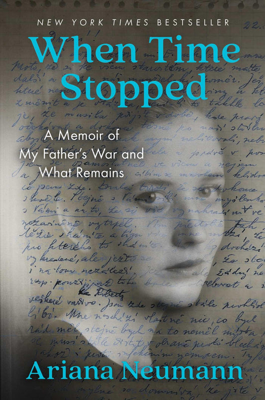 When Time Stopped: A Memoir of My Father's War and What Remains The Happy Book Stack