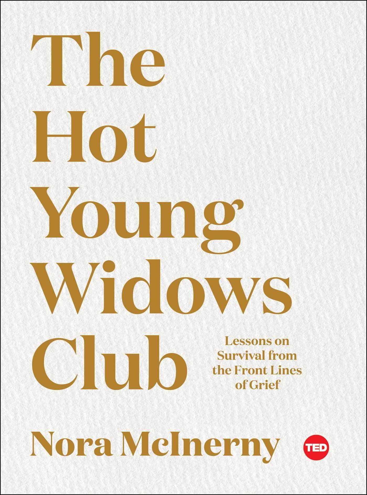 The Hot Young Widows Club: Lessons on Survival from the Front Lines of Grief (TED Books) The Happy Book Stack