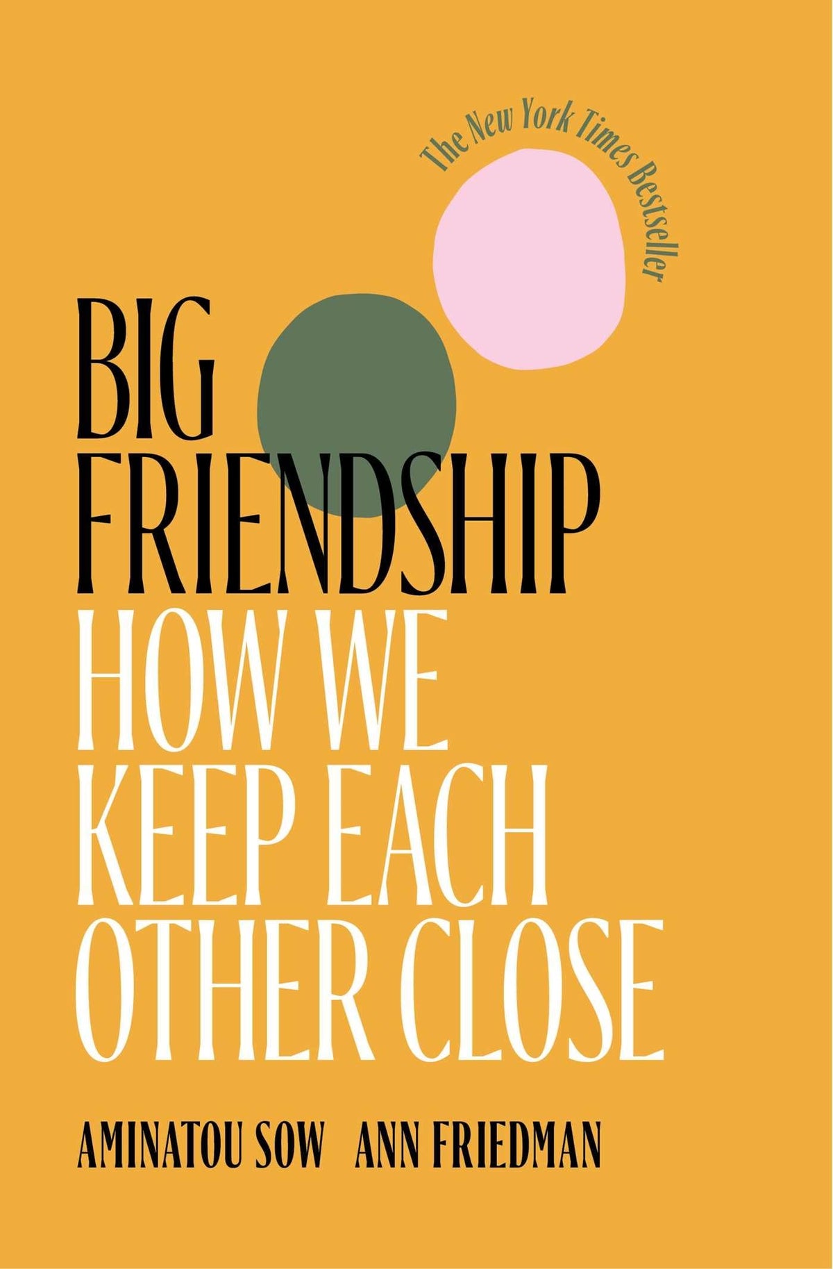 Big Friendship: How We Keep Each Other Close The Happy Book Stack
