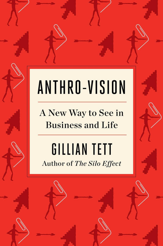Anthro-Vision: A New Way to See in Business and Life - 2765